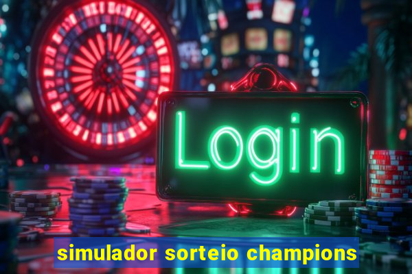 simulador sorteio champions